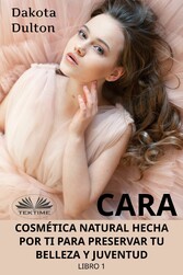 Cara Cosmética Natural Hecha Por Ti Para Preservar Tu Belleza Y Juventud