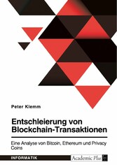 Entschleierung von Blockchain-Transaktionen. Eine Analyse von Bitcoin, Ethereum und Privacy Coins