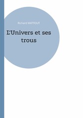 L&apos;Univers et ses trous