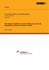 The Impact of California's Three Strikes Law. From its Enactment in 1994 to its Reform in 2012