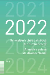 Schweizerisches Jahrbuch für Kirchenrecht / Annuaire suisse de droit ecclésial 2022