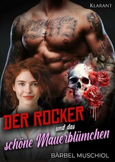 Der Rocker und das schöne Mauerblümchen. Rockerroman