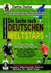 Die Suche nach deutschen Weltstars: der unbequeme Blick hinter die Kulissen des deutschen Jugend-Fußballs