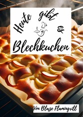 Heute gibt es - Blechkuchen