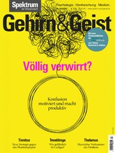 Gehirn&Geist 4/2024 Völlig verwirrt?