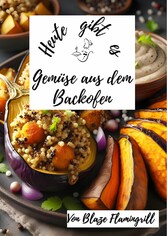 Heute gibt es - Gemüse aus dem Backofen