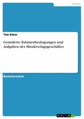 Geänderte Rahmenbedingungen und Aufgaben des Musikverlagsgeschäftes