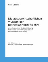 Die absatzwirtschaftlichen Wurzeln der Betriebswirtschaftslehre