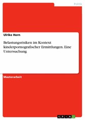 Belastungsrisiken im Kontext kinderpornografischer Ermittlungen. Eine Untersuchung