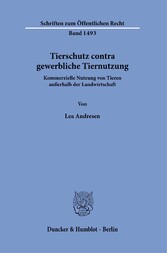 Tierschutz contra gewerbliche Tiernutzung.