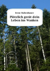 Plötzlich gerät dein Leben ins Wanken