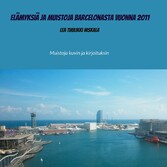 Elämyksiä ja muistoja Barcelonasta vuonna 2011