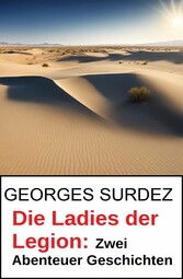 Die Ladies der Legion: Zwei Abenteuer Geschichten