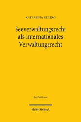 Seeverwaltungsrecht als internationales Verwaltungsrecht