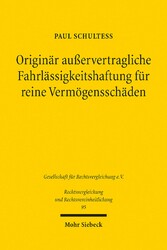 Originär außervertragliche Fahrlässigkeitshaftung für reine Vermögensschäden