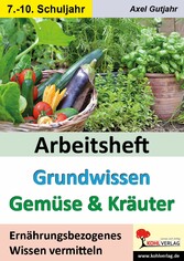 Arbeitsheft Grundwissen Gemüse und Kräuter