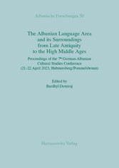 The Albanian Language Area and its Surroundings from Late Antiquity to the High Middle Ages