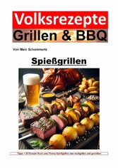 Volksrezepte Grillen und BBQ - Spießgrillen