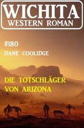 Die Totschläger von Arizona: Wichita Western Roman 180