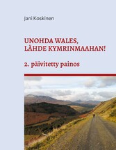 Unohda Wales, lähde Kymrinmaahan!