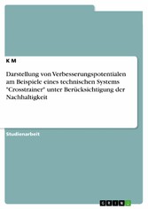 Darstellung von Verbesserungspotentialen am Beispiel eines technischen Systems 'Crosstrainer' unter Berücksichtigung der Nachhaltigkeit