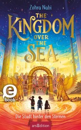 The Kingdom over the Sea  - Die Stadt hinter den Sternen (The Kingdom over the Sea 2)