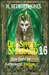 Eine Dame im Kettenhemd: Fantasy: Der Sphinx Smaragd 16