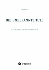 DIE UNBEKANNTE TOTE