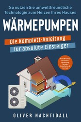 Wärmepumpen - Die Komplett-Anleitung für absolute Einsteiger