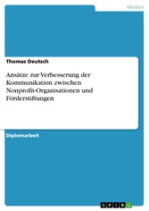 Ansätze zur Verbesserung der Kommunikation zwischen Nonprofit-Organisationen und Förderstiftungen