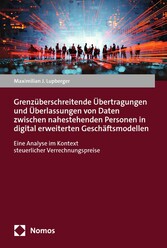 Grenzüberschreitende Übertragungen und Überlassungen von Daten zwischen nahestehenden Personen in digital erweiterten Geschäftsmodellen