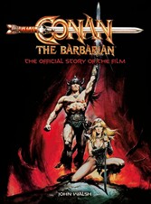 Conan the Barbarian: The Official Story of the Film