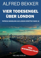 Vier Todesengel über London: Die gesammelten Fälle der Patricia Vanhelsing 18