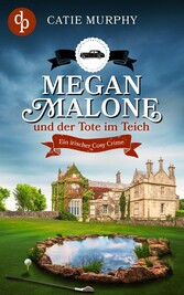 Megan Malone und der Tote im Teich