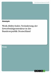 Work-Ability-Index. Veränderung der Erwerbstätigenstruktur in der Bundesrepublik Deutschland