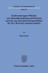 Insolvenzbezogene Pflichten von Unternehmensleitung und Beratern nach der sog. Restrukturierungsrichtlinie RL (EU) 2019/1023 und dem StaRUG.