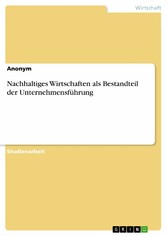 Nachhaltiges Wirtschaften als Bestandteil der Unternehmensführung