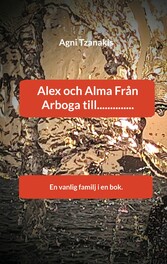 Alex och Alma Från Arboga till..............