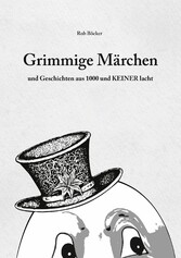 Grimmige Märchen und Geschichten aus 1000 und Keiner lacht