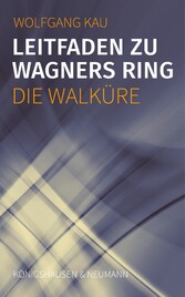 Leitfaden zu Wagners Ring - Die Walküre