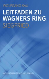 Leitfaden zu Wagners Ring - Siegfried