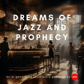 Dreams of Jazz and Prophecy