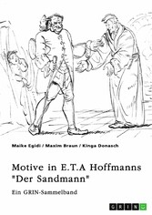 Motive und Erzählstrategien in E.T.A Hoffmanns 'Der Sandmann'. Das Unheimliche, das Pygmalion-Motiv und die Frauenfiguren Clara und Olimpia