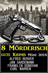 8 Mörderisch gute Krimis März 2024