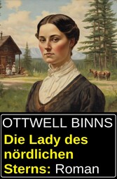 Die Lady des nördlichen Sterns: Roman