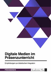 Digitale Medien im Präsenzunterricht