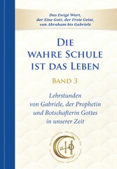 Die wahre Schule ist das Leben - Band 3