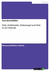 Zink, Zinkhistidin, Zinkmangel und Zink in der Diätetik