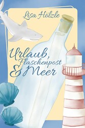 Urlaub, Flaschenpost und Meer