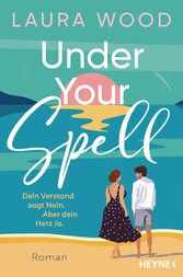 Under Your Spell - Dein Verstand sagt Nein. Aber dein Herz Ja.